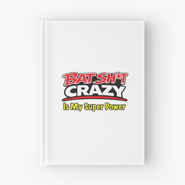 Item preview, Batshit Crazy Is My Super Power designed and sold by BSCI Designs.