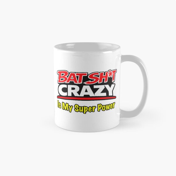 Item preview, Batshit Crazy Is My Super Power designed and sold by BSCI Designs.