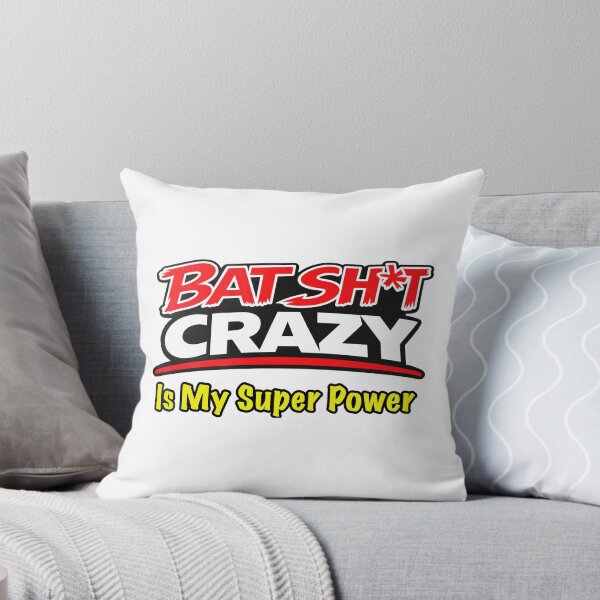 Item preview, Batshit Crazy Is My Super Power designed and sold by BSCI Designs.