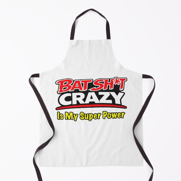 Item preview, Batshit Crazy Is My Super Power designed and sold by BSCI Designs.