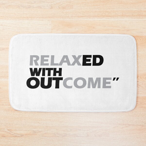 Item preview, Relaxed with outcome. designed and sold by Positive Mindzet!.