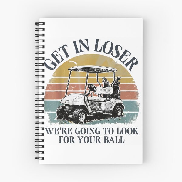 Item preview, Funny Golf Cart Get In Loser We Are Going To Look For Your Ball designed and sold by LakenDraphil.