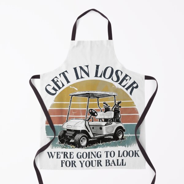 Item preview, Funny Golf Cart Get In Loser We Are Going To Look For Your Ball designed and sold by LakenDraphil.