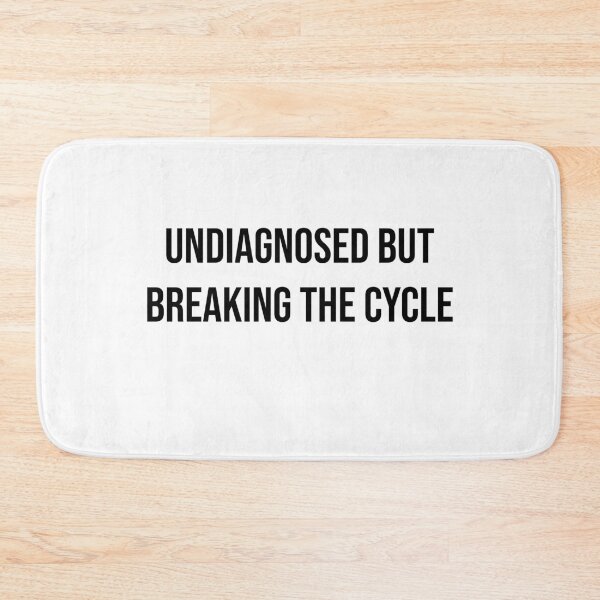 Item preview, Undiagnosed but Breaking the Cycle – Dad Life & Humor designed and sold by Creations by lyne.