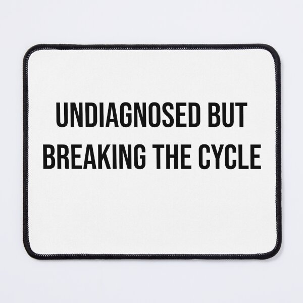 Item preview, Undiagnosed but Breaking the Cycle – Dad Life & Humor designed and sold by Creations by lyne.