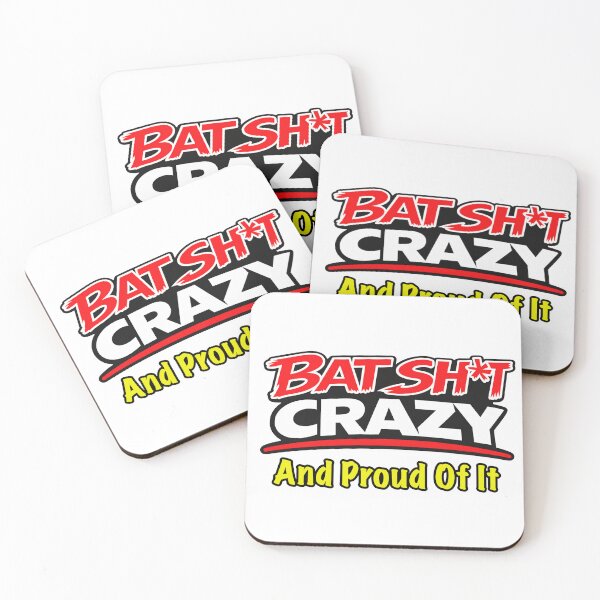 Item preview, Batshit Crazy And Proud Of It designed and sold by BSCI Designs.