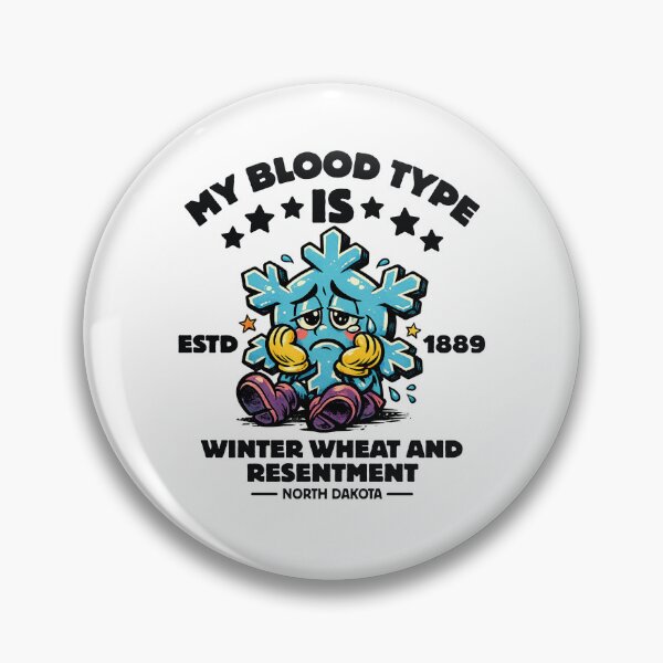 Item preview, North Dakota : my blood type is winter wheat and resentment designed and sold by Peerless-Prime.