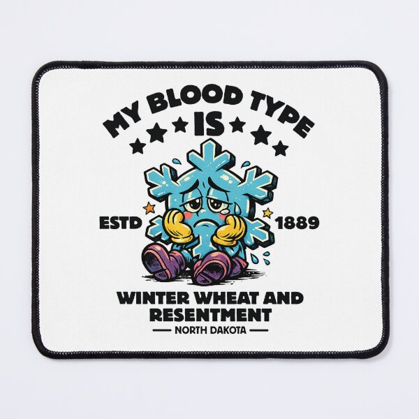 Item preview, North Dakota : my blood type is winter wheat and resentment designed and sold by Peerless-Prime.