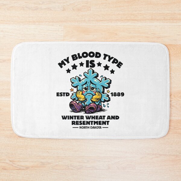 Item preview, North Dakota : my blood type is winter wheat and resentment designed and sold by Peerless-Prime.
