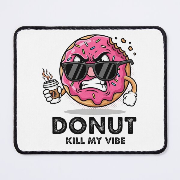 Item preview, Donut Kill My Vibe Funny Angry Donut | Sarcastic Coffee Humor Graphic designed and sold by FelixnRobinus.