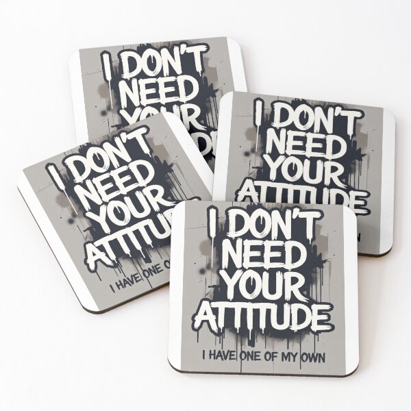 Item preview, I Don't Need Your Attitude I Have My Own designed and sold by ThreadVibeUK.