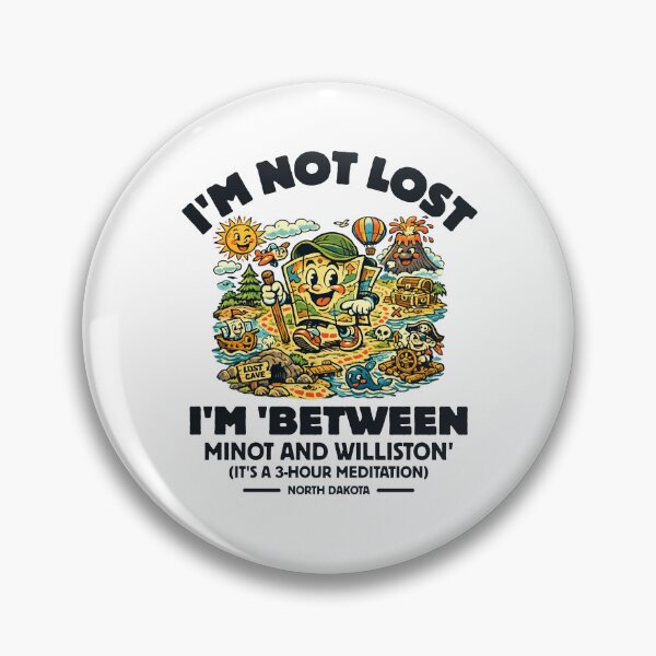 Item preview, North Dakota : I'm not lost, I'm 'between minot and williston' designed and sold by Peerless-Prime.