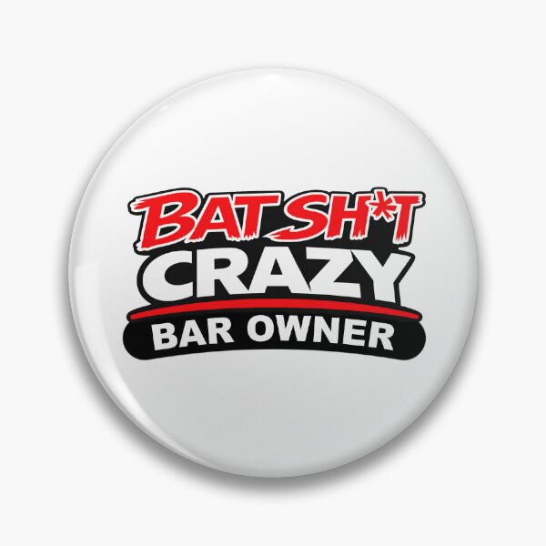 Item preview, Batshit Crazy Bar Owner designed and sold by BSCI Designs.