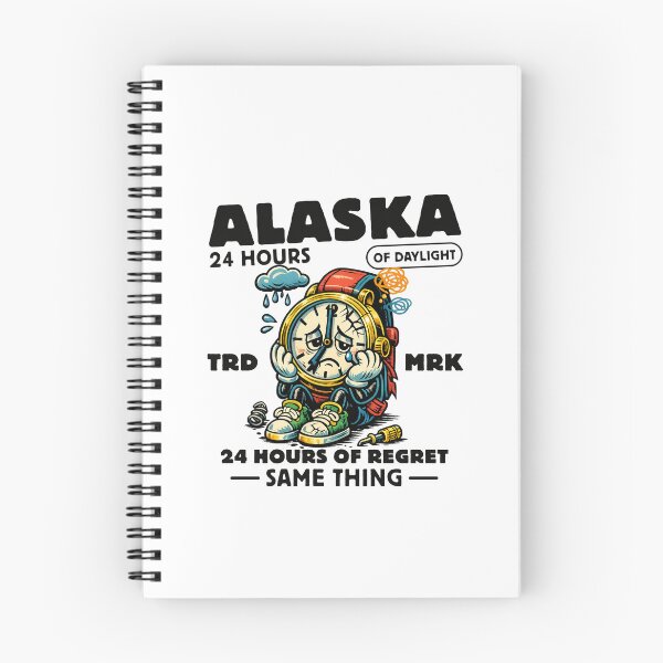 Item preview, Alaska : 24 hours of daylight, 24 hours of regret same thing designed and sold by Peerless-Prime.