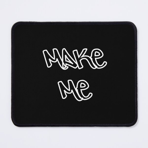 Item preview, Make Me designed and sold by jamesgerardking.