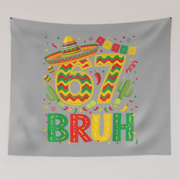 Item preview, 67 Bruh Mexican Fiesta Party 5 Cinco De Mayo Men Women designed and sold by KathieFaugh.