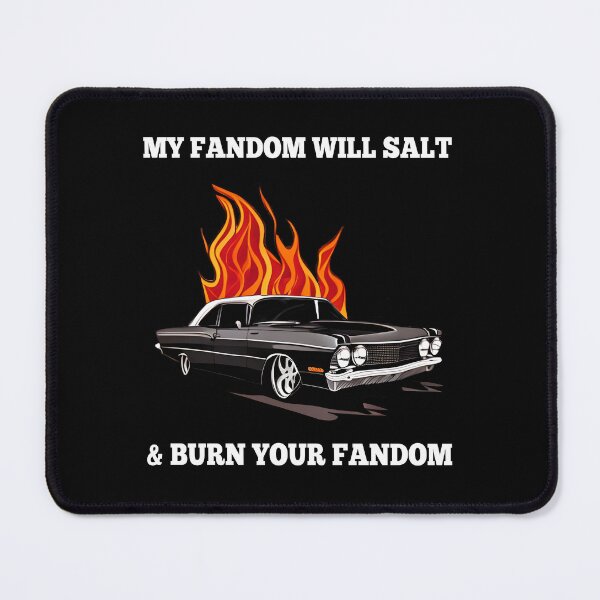 Item preview, My Fandom Will Salt And Burn Your Fandom Funny SPN Fan Rivalry designed and sold by Say It With Ink.