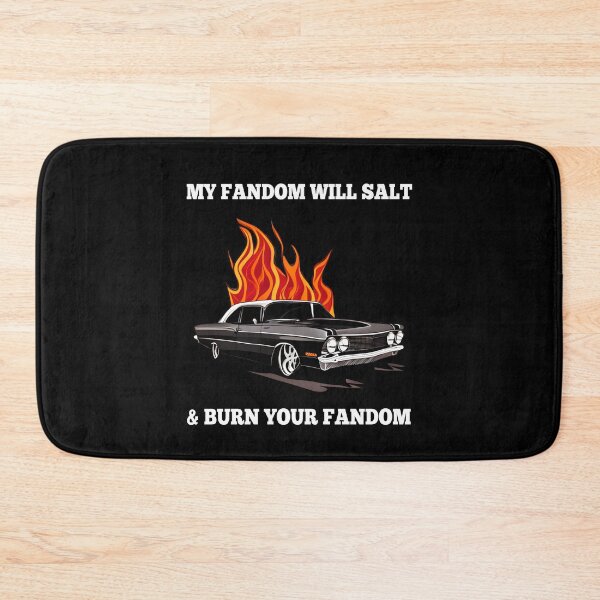 Item preview, My Fandom Will Salt And Burn Your Fandom Funny SPN Fan Rivalry designed and sold by Say It With Ink.