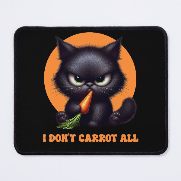 Item preview, Funny Cat I Dont Carrot All Pun Humor designed and sold by MoodCatClubCo.