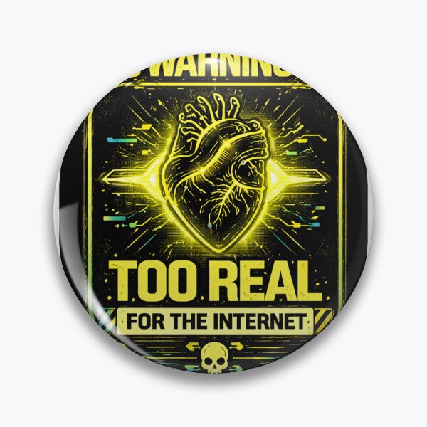 Item preview,  Too Real For The Internet Warning designed and sold by Antonrec86.