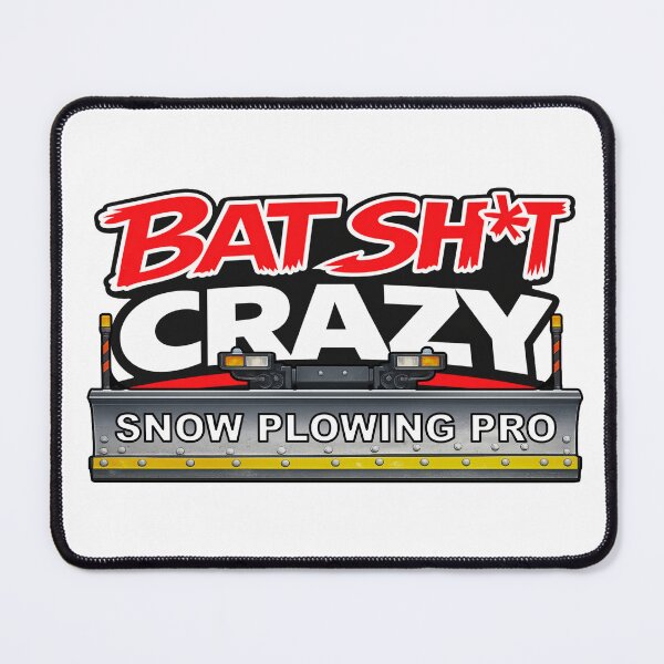 Item preview, Batshit Crazy Snow Plowing Pro with Plow Blade designed and sold by BSCI Designs.