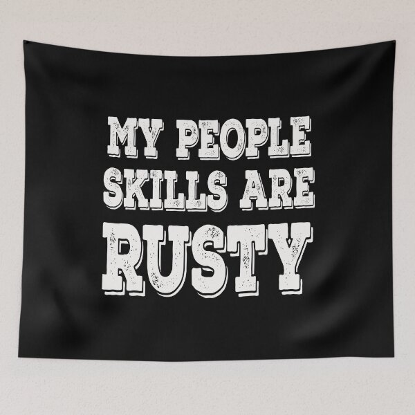 Item preview, My People Skills Are Rusty Funny Cas Quote Introvert  designed and sold by Say It With Ink.