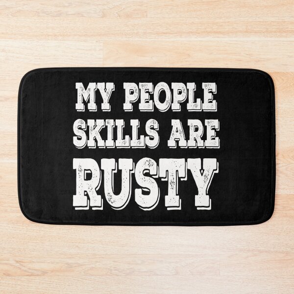 Item preview, My People Skills Are Rusty Funny Cas Quote Introvert  designed and sold by Say It With Ink.