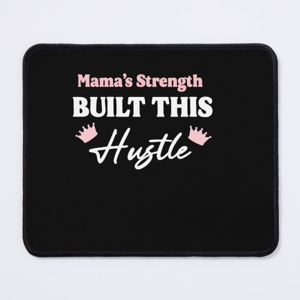 Item preview, Mama’s Strength Built This Hustle - Funny Mompreneur designed and sold by Abibless1998.