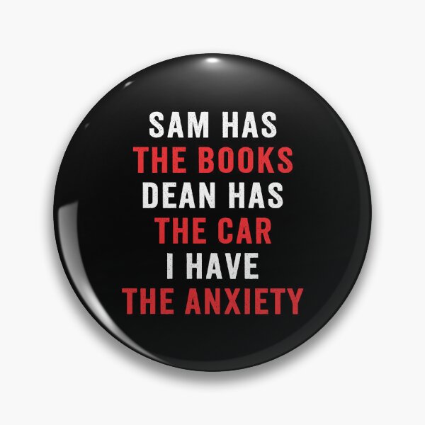 Item preview, Sam Has Books Dean Has Car I Have Anxiety Funny Supernatural designed and sold by Say It With Ink.