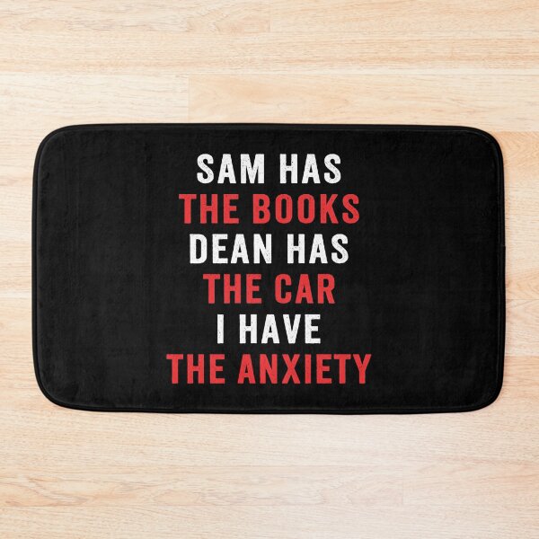 Item preview, Sam Has Books Dean Has Car I Have Anxiety Funny Supernatural designed and sold by Say It With Ink.