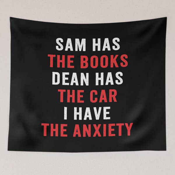 Item preview, Sam Has Books Dean Has Car I Have Anxiety Funny Supernatural designed and sold by Say It With Ink.