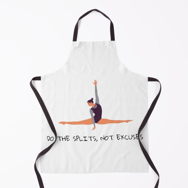 Item preview, Do the splits, not excuses - Stretching, Gymnastics Art designed and sold by Stellar Motion by Kornelia.