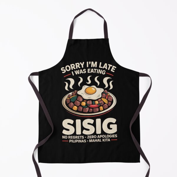 Item preview, Sorry I'm Late I Was Eating Sisig No Regrets designed and sold by IslandTyped.