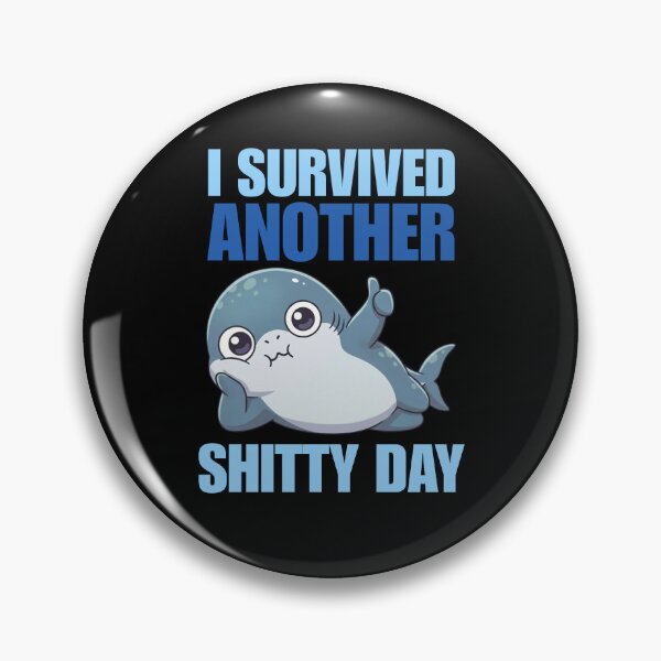 Item preview, I Survived Another Shitty Day Shark designed and sold by Nature's Chibis.