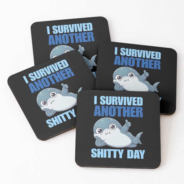 Item preview, I Survived Another Shitty Day Shark designed and sold by Nature's Chibis.