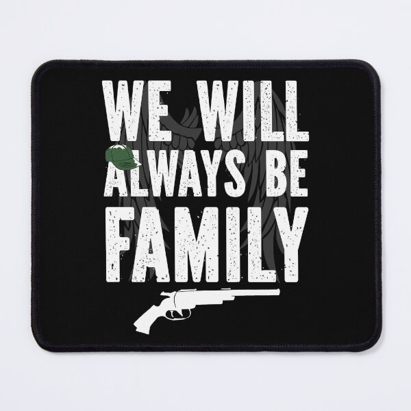 Item preview, We Will Always Be Family Supernatural Quote SPN Fan designed and sold by Say It With Ink.