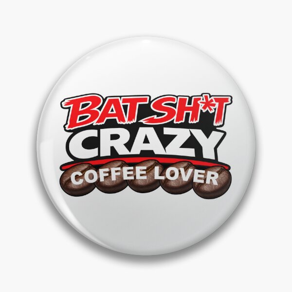 Item preview, Batshit Crazy Coffee Lover With Large Coffee Beans designed and sold by BSCI Designs.