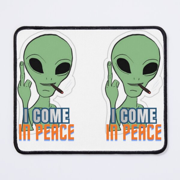 Item preview, Alien come in peace humor designed and sold by Combatente.