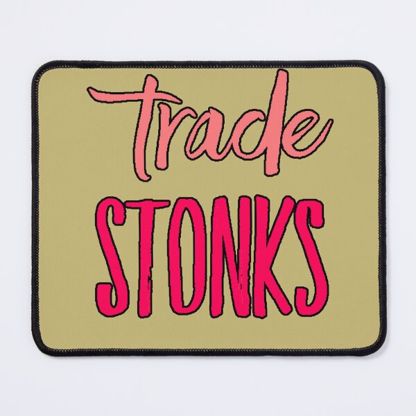 Item preview, Trade Stonks Phrase Meme Finance Humor Trading Crypto Stock Market Design designed and sold by AstronautMerch.