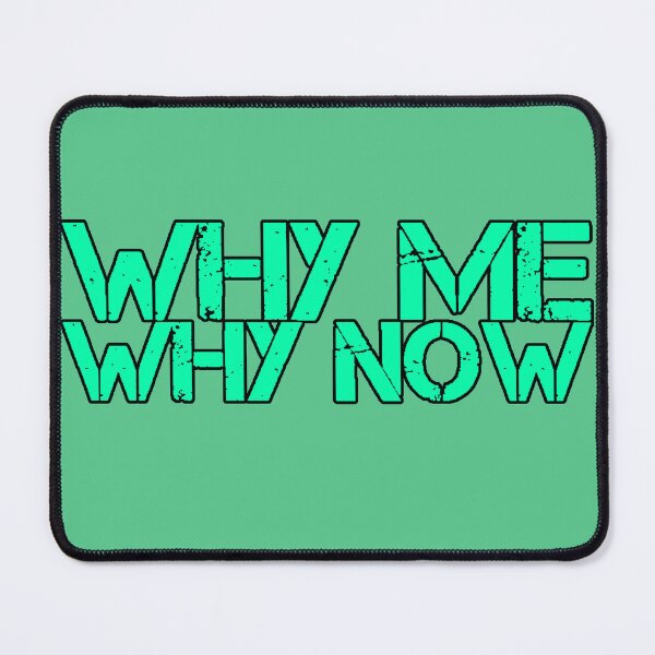 Item preview, Why Me Why Now Phrase Humor Chaos Relatable Sarcastic Minimalist Design designed and sold by AstronautMerch.