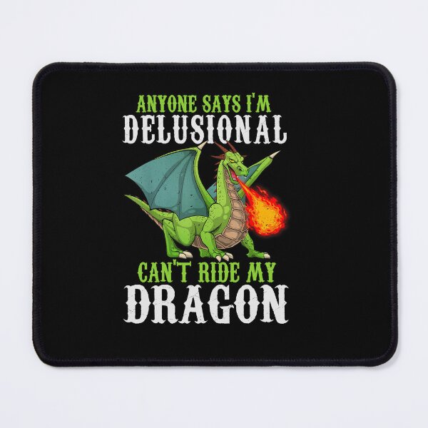Item preview, Funny Dragon Rider Quote with Fire Breathing Fantasy Creature designed and sold by Ostericaimusa.