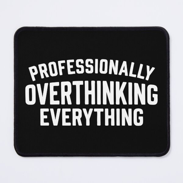 Item preview, Professionally Overthinking Everything - Funny Sarcastic Quote Design designed and sold by OuSfian1.