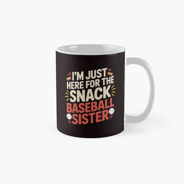 Item preview, I`m Just Here For The Snack Baseball Sister – Baseball Game Day Baseball Lover designed and sold by Redgiant87x.