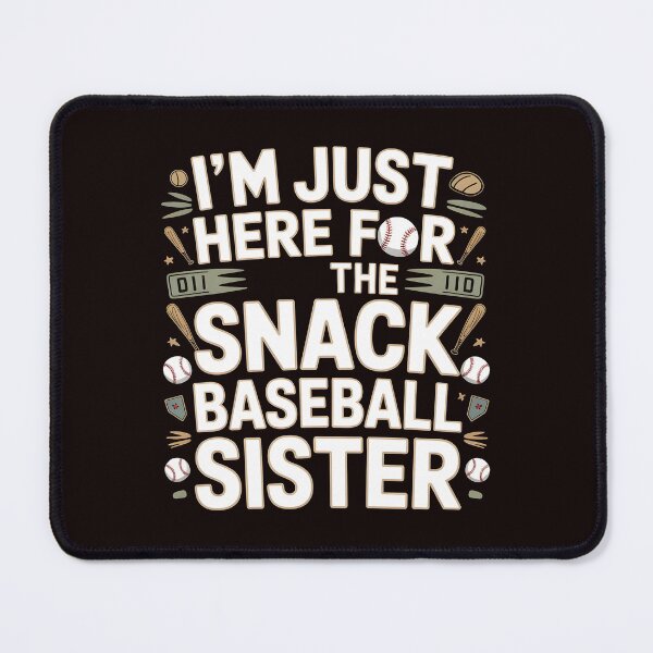 Item preview, I`m Just Here For The Snack Baseball Sister – Funny Baseball Sister Game Day designed and sold by Redgiant87x.