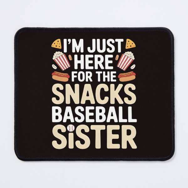 Item preview, I`m Just Here For The Snack Baseball Sister – Baseball Lover Sister Quote designed and sold by Redgiant87x.