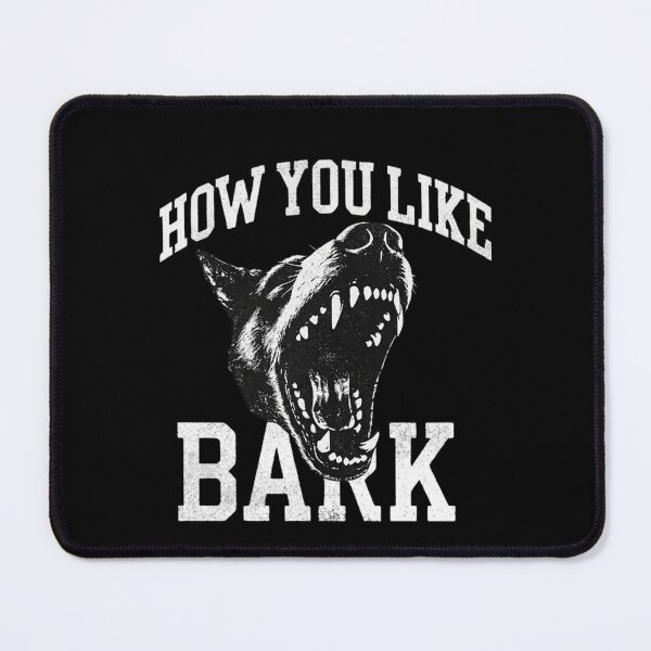 Item preview, How you like bark - Barking Mad Canine designed and sold by Steele-Art.