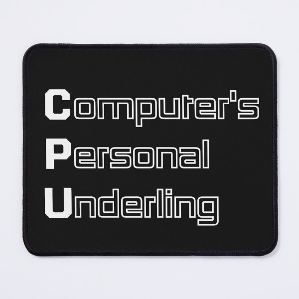 Item preview, Funny CPU Computer Engineering Acronym Pun designed and sold by ThePungineer.