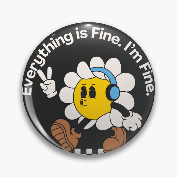 Item preview, Everything Is Fine Daisy designed and sold by TheBeanSprouts.