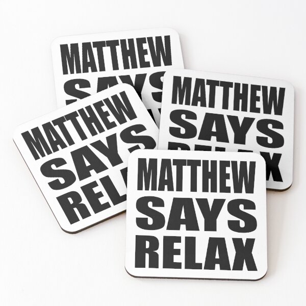 Item preview, Matthew Says Relax designed and sold by Normbot2000.