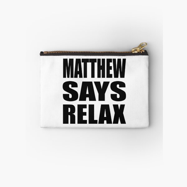 Item preview, Matthew Says Relax designed and sold by Normbot2000.